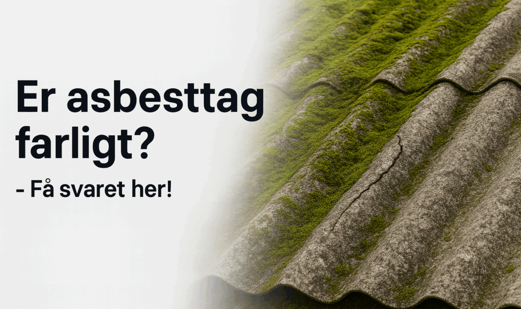 Er et asbesttag farligt - få svaret her